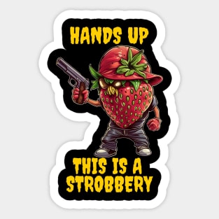 Hands up this is a strobbery Sticker